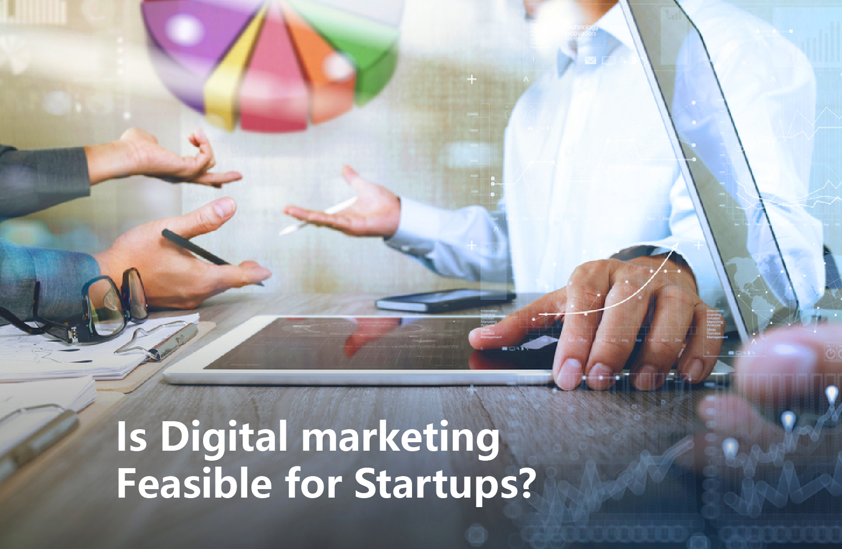 Is digital marketing feasible for startups?