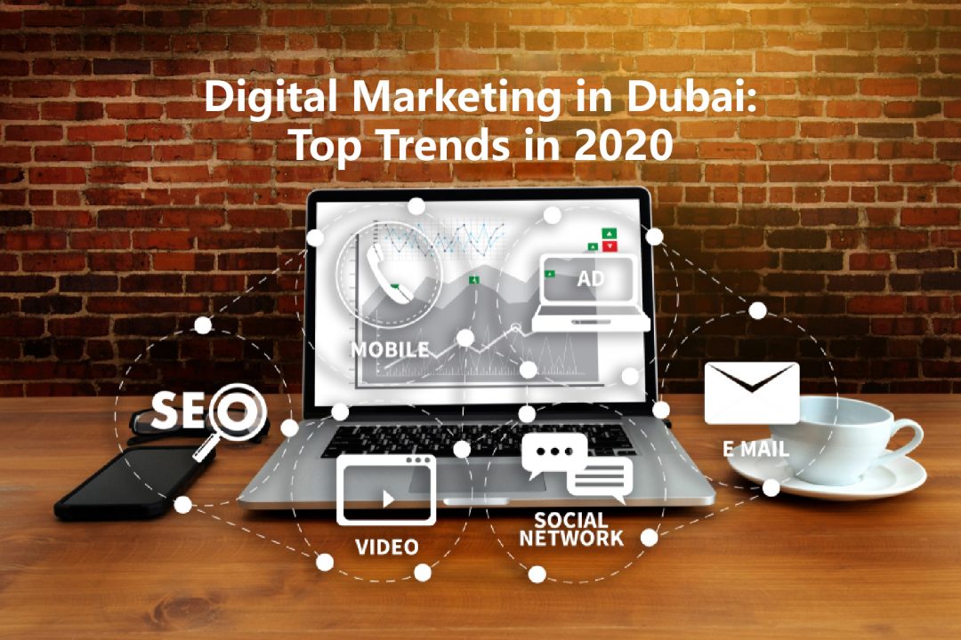 Digital Marketing in Dubai: Top Trends in 2020
