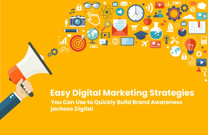Easy Digital Marketing Strategies You Can Use to Quickly Build Brand Awareness