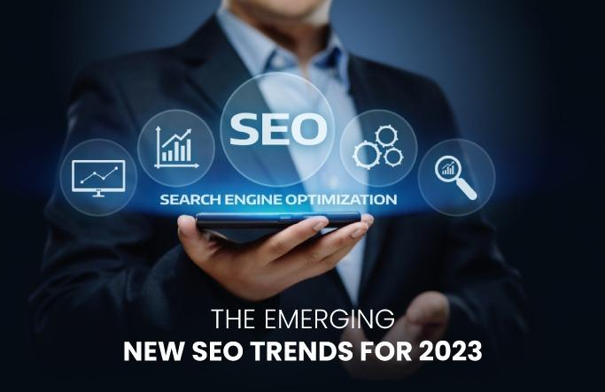 The Emerging New SEO Trends for 2023