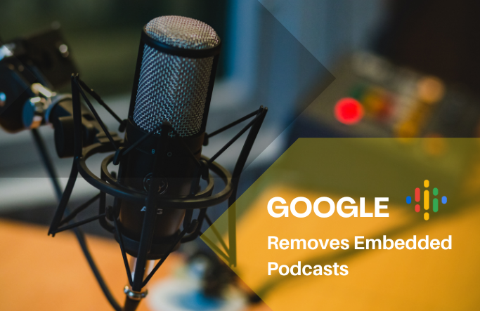 Google removes embedded podcasts