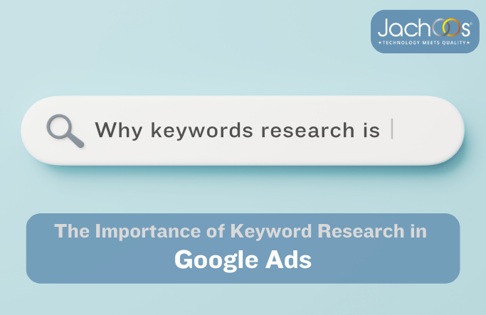 THE IMPORTANCE OF KEYWORD RESEARCH IN GOOGLE ADS