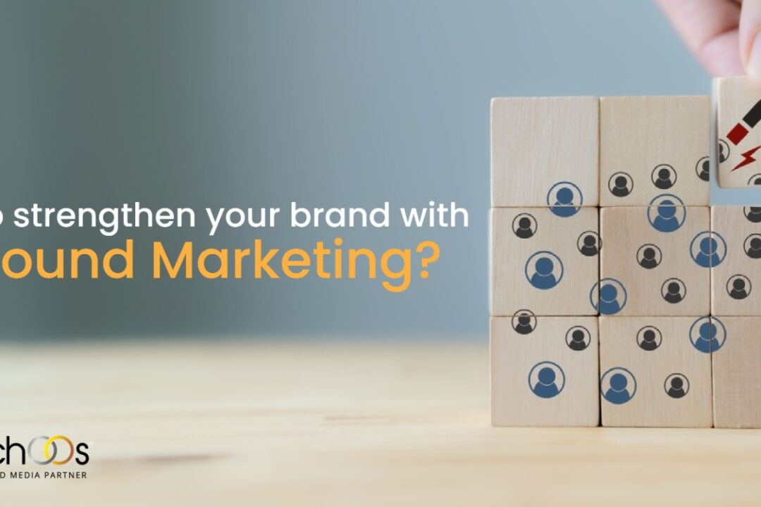 How to strengthen your brand with Inbound Marketing?