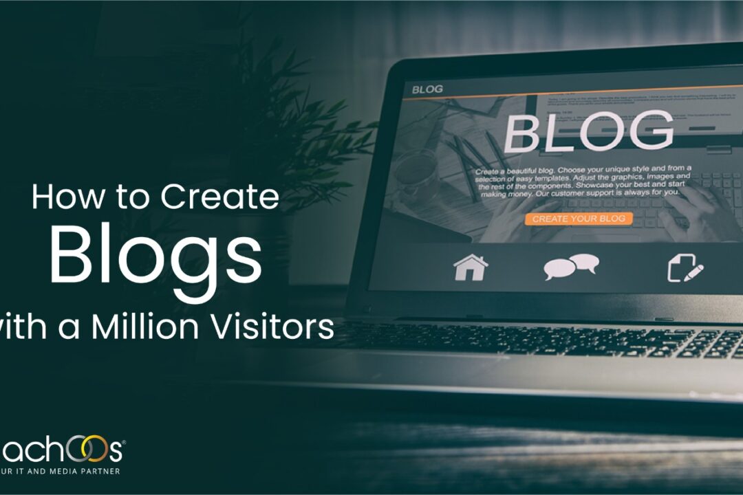 How to Create Blogs with a Million Visitors
