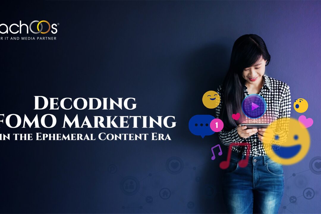 Decoding FOMO Marketing in the Ephemeral Content Era