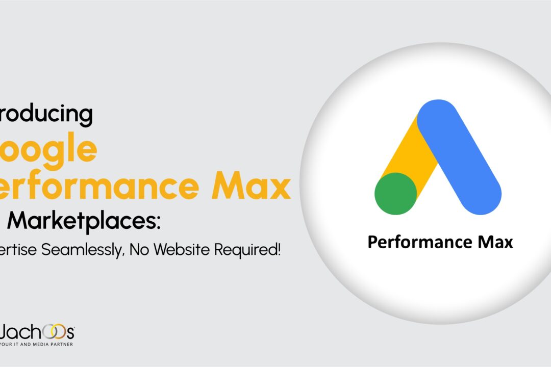 Introducing Google Performance Max for Marketplaces: Advertise Seamlessly, No Website Required!