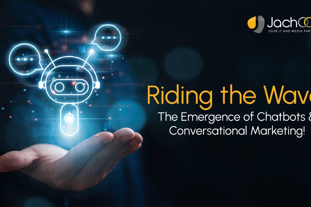 Riding the Wave: The Emergence of Chatbots and Conversational Marketing!