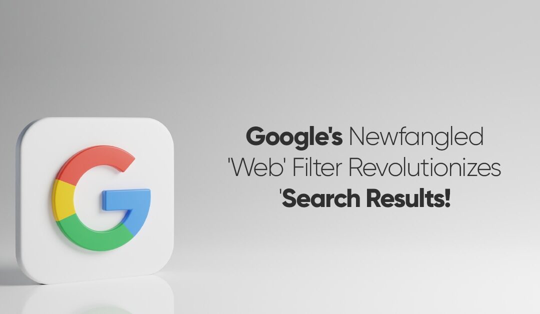 Google’s Newfangled ‘Web’ Filter Revolutionizes Search Results!